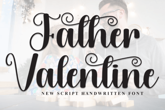 Father Valentine: A Script Font Review for Modern Campaigns