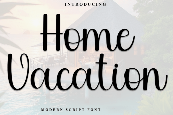 Home Vacation: A Script Font for Relaxed Brand Identity